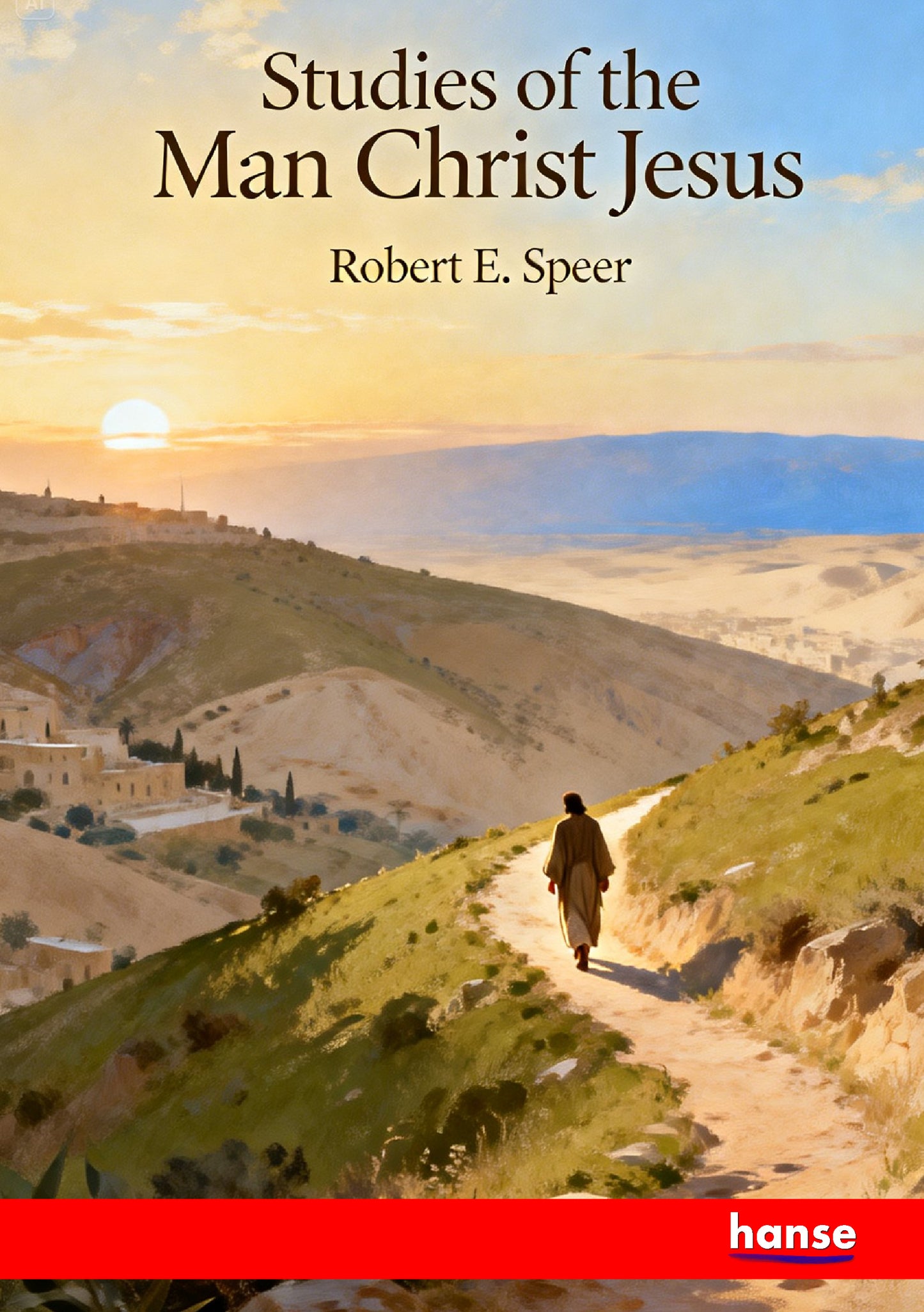 Studies of the Man Christ Jesus - Front Cover
