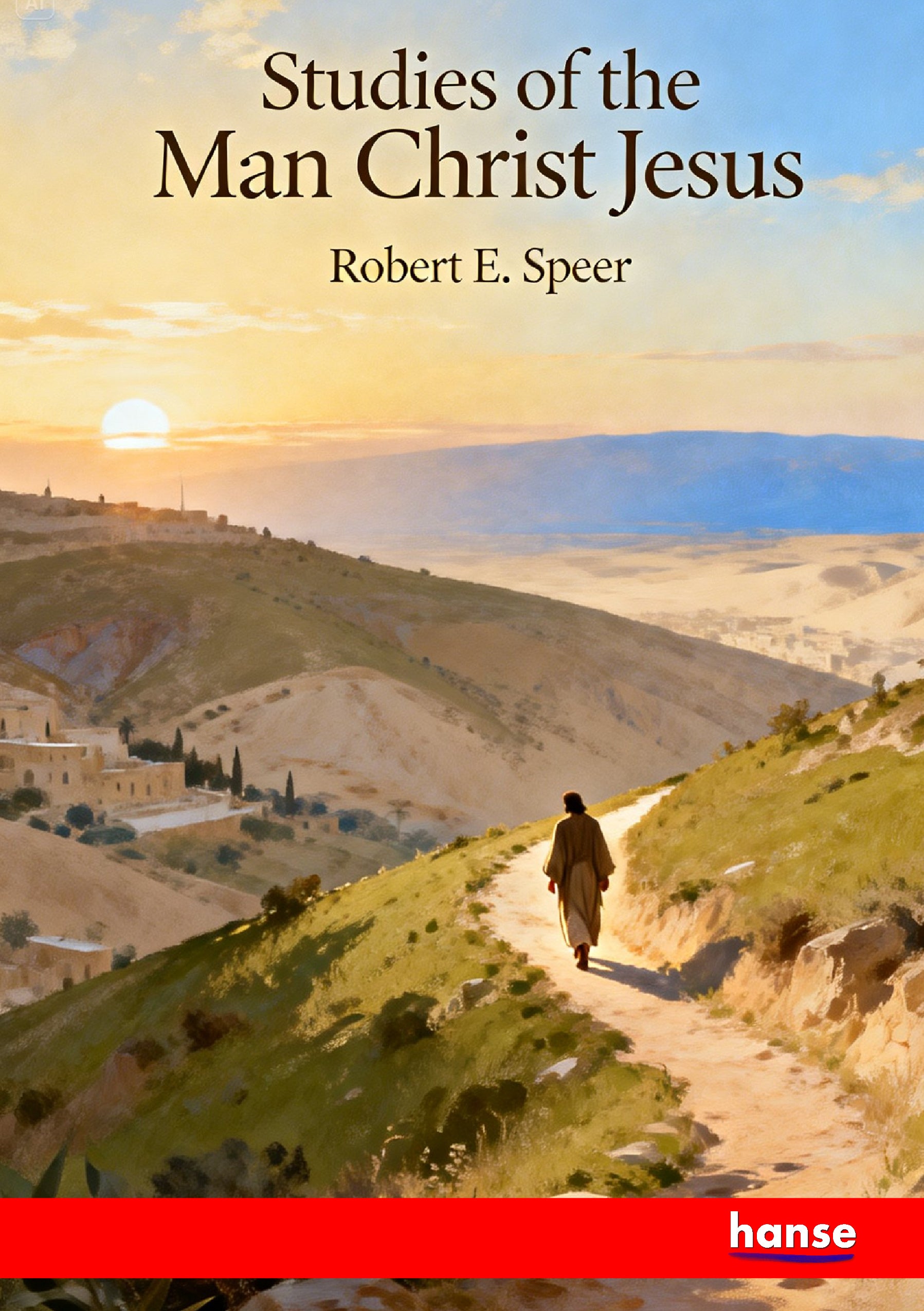 Studies of the Man Christ Jesus - Front Cover