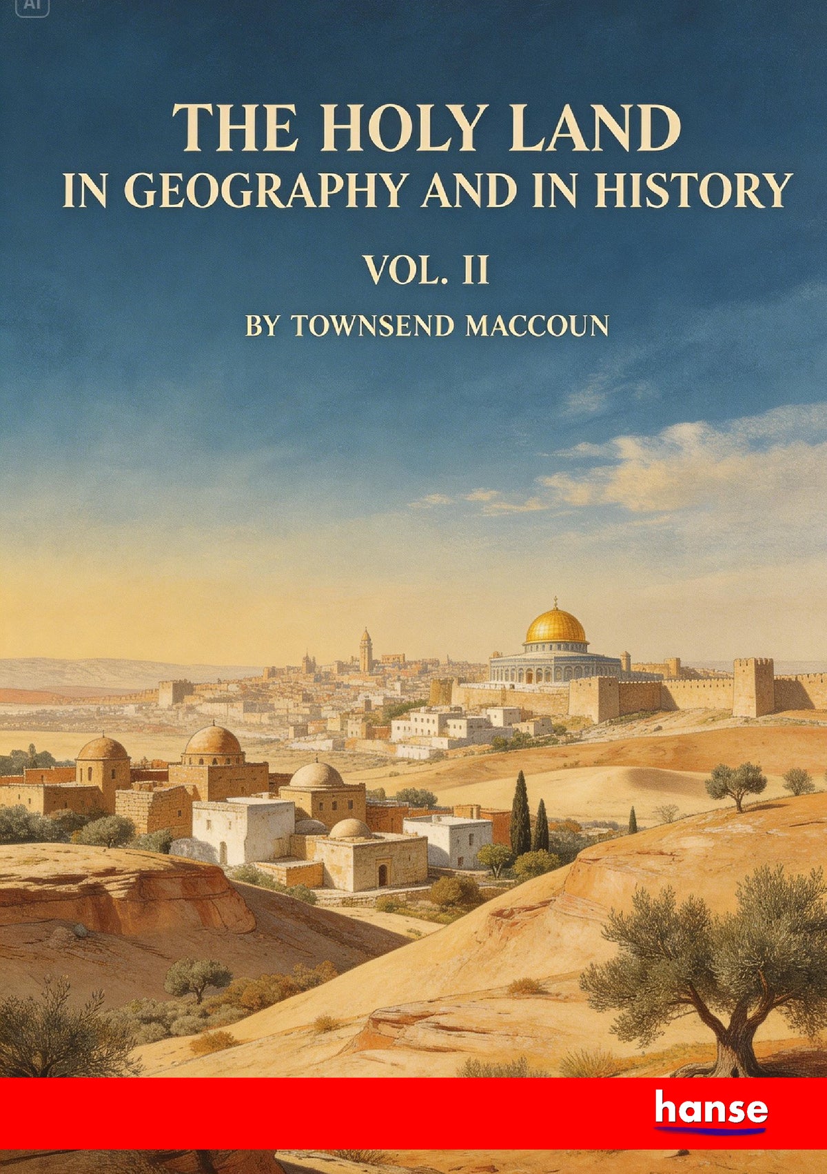 The Holy Land in Geography and in History - Front Cover
