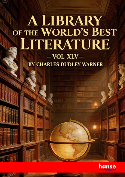 A Library of the World's Best Literature Ancient and Modern - Front Cover