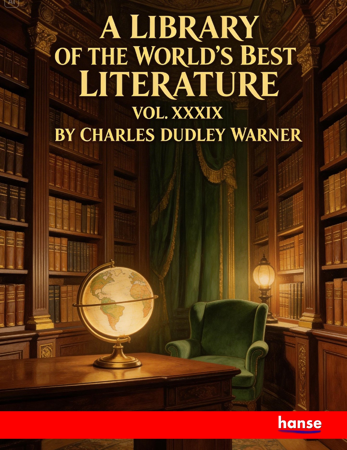 A Library of the World's Best Literature Ancient and Modern - Front Cover