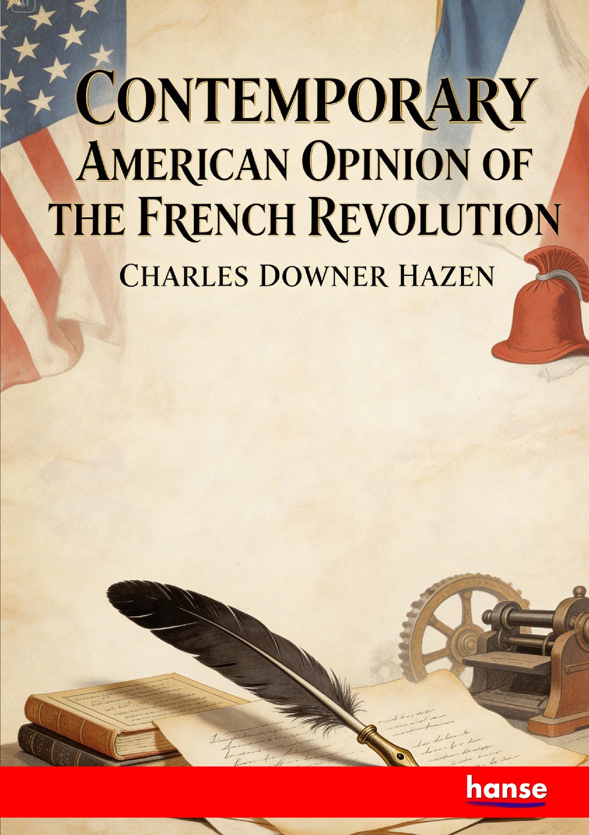 Contemporary American Opinion of the French Revolution - Front Cover