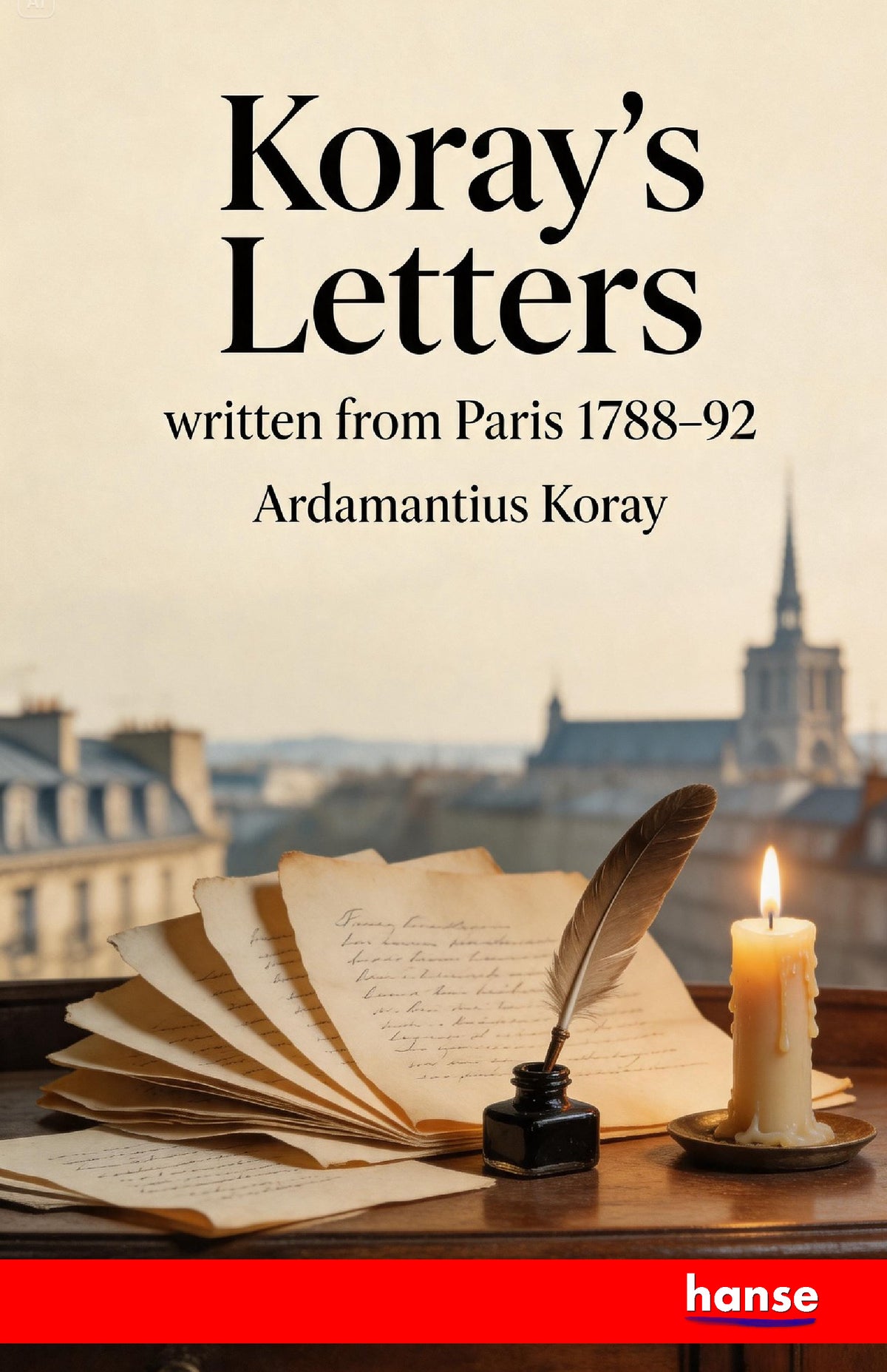 Koray's Letters written from Paris 1788-92 - Front Cover