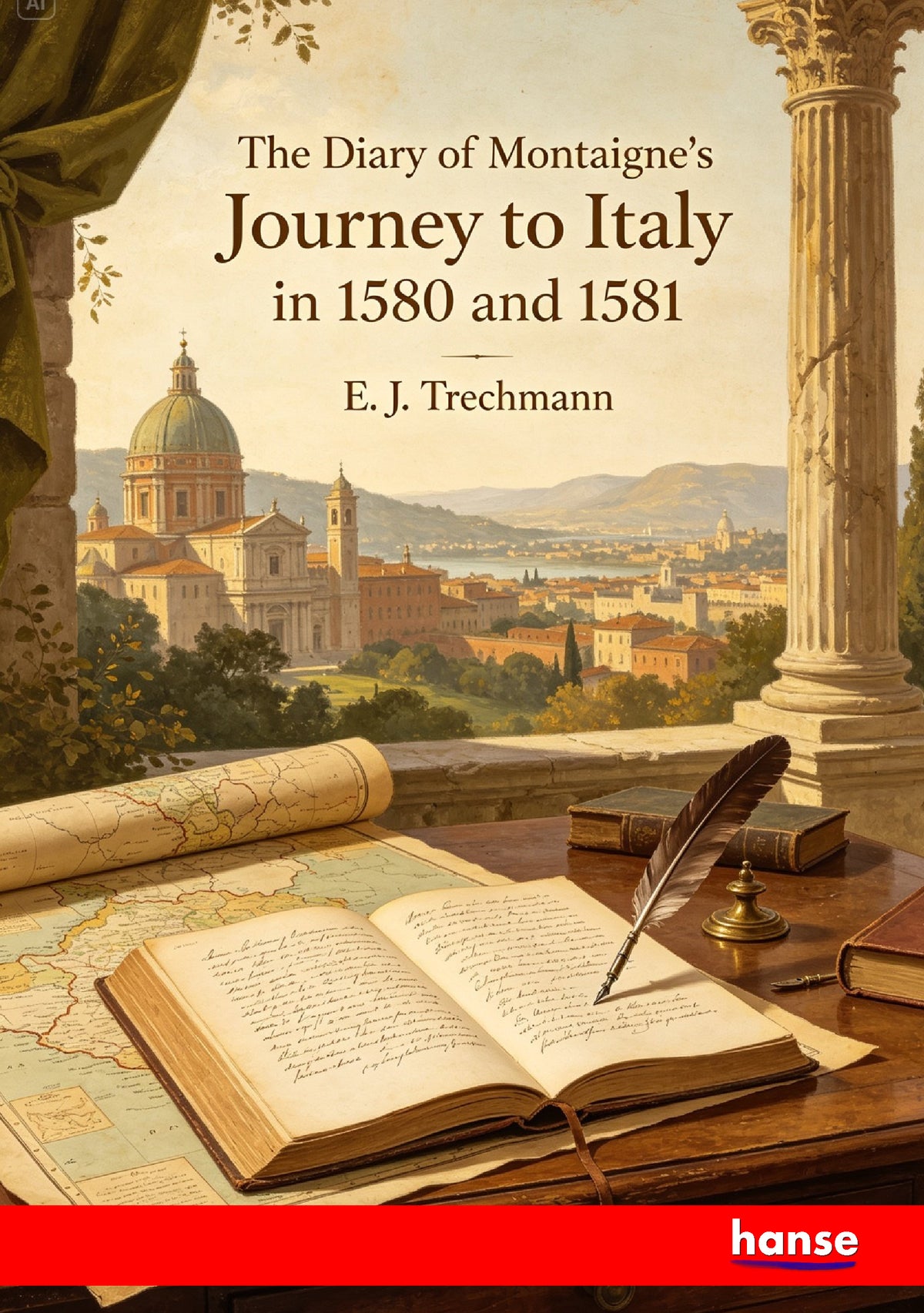 The Diary of Montaigne's Journey to Italy - Front Cover