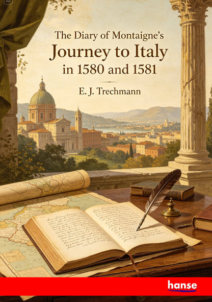 The Diary of Montaigne's Journey to Italy - Front Cover