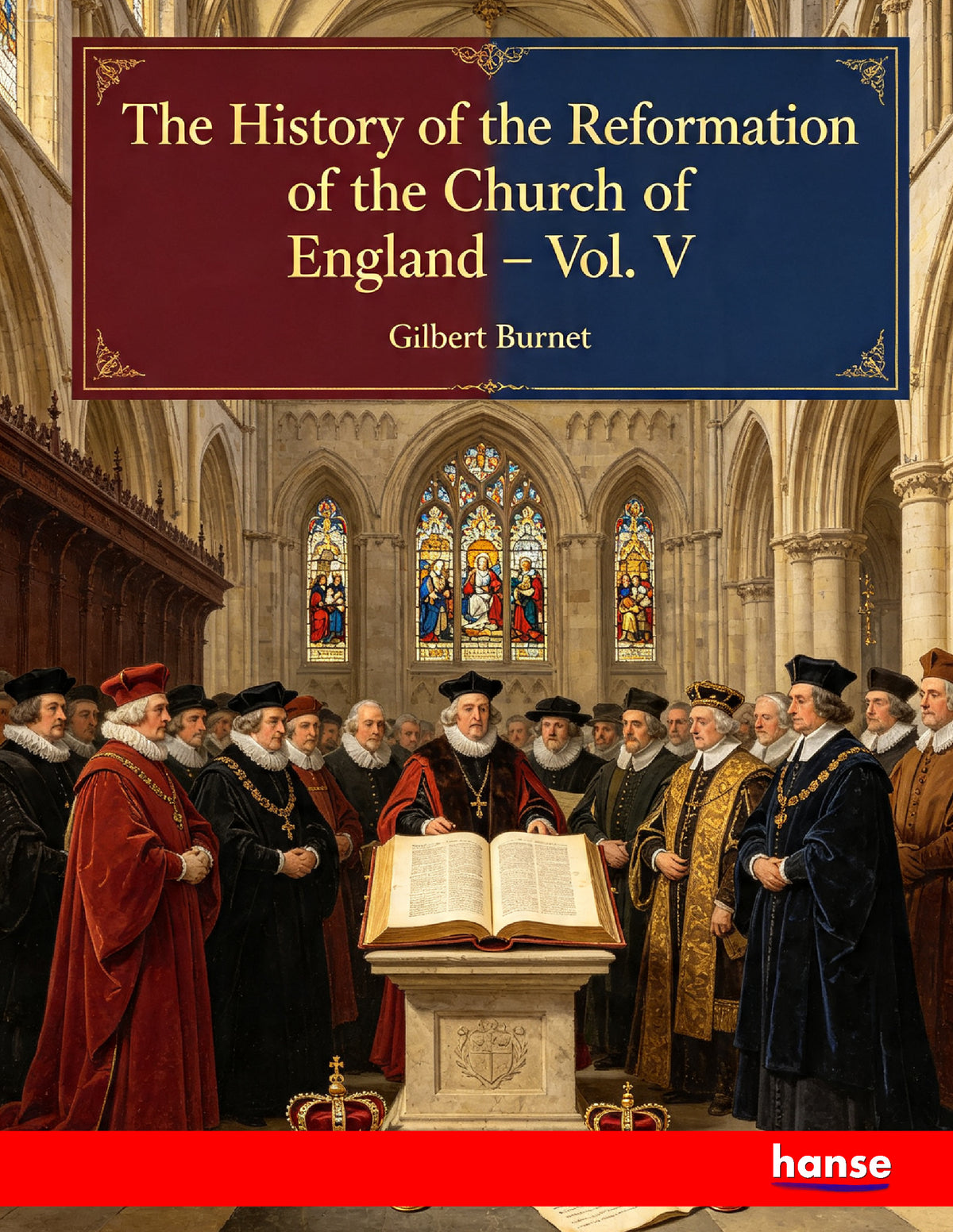 The History of the Reformation of the Church of England - Front Cover