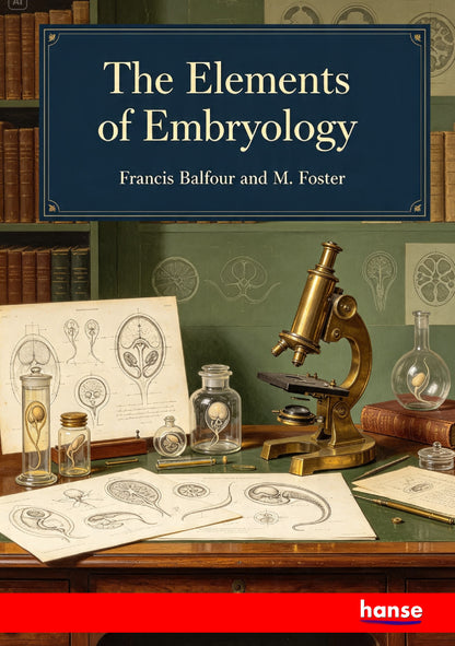 The Elements of Embryology - Front Cover