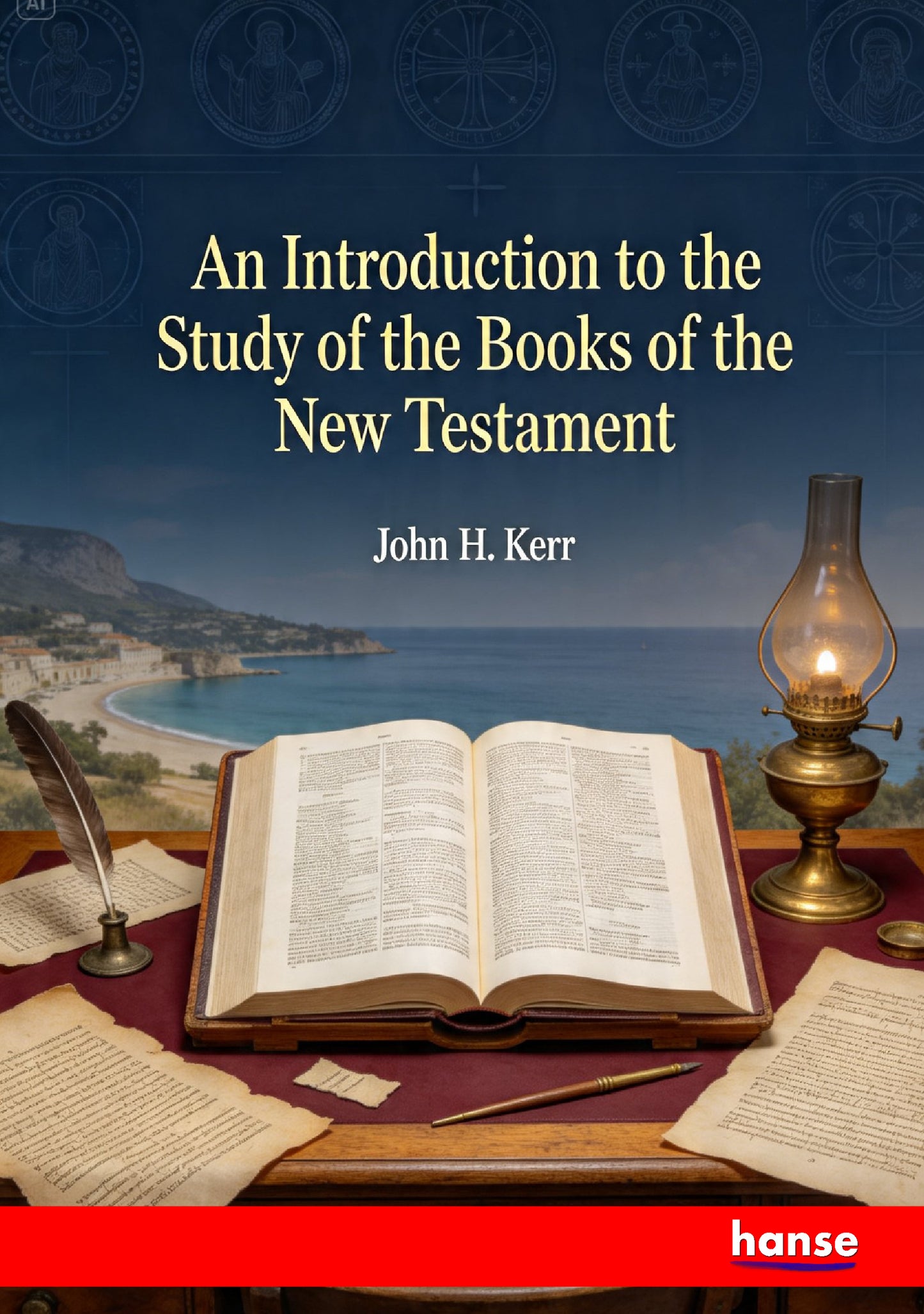 An Introduction to the Study of the Books of the New Testament - Front Cover