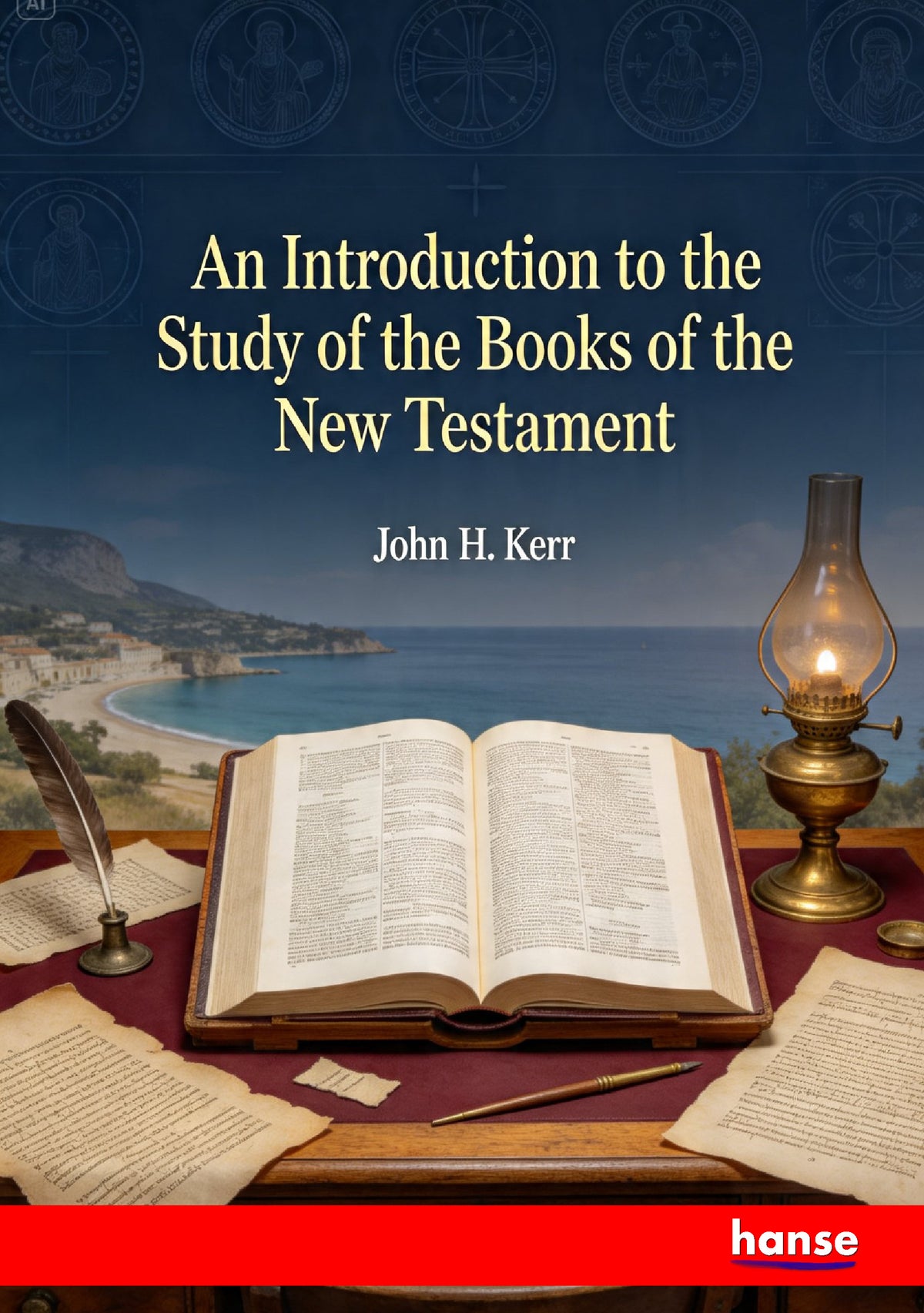 An Introduction to the Study of the Books of the New Testament - Front Cover