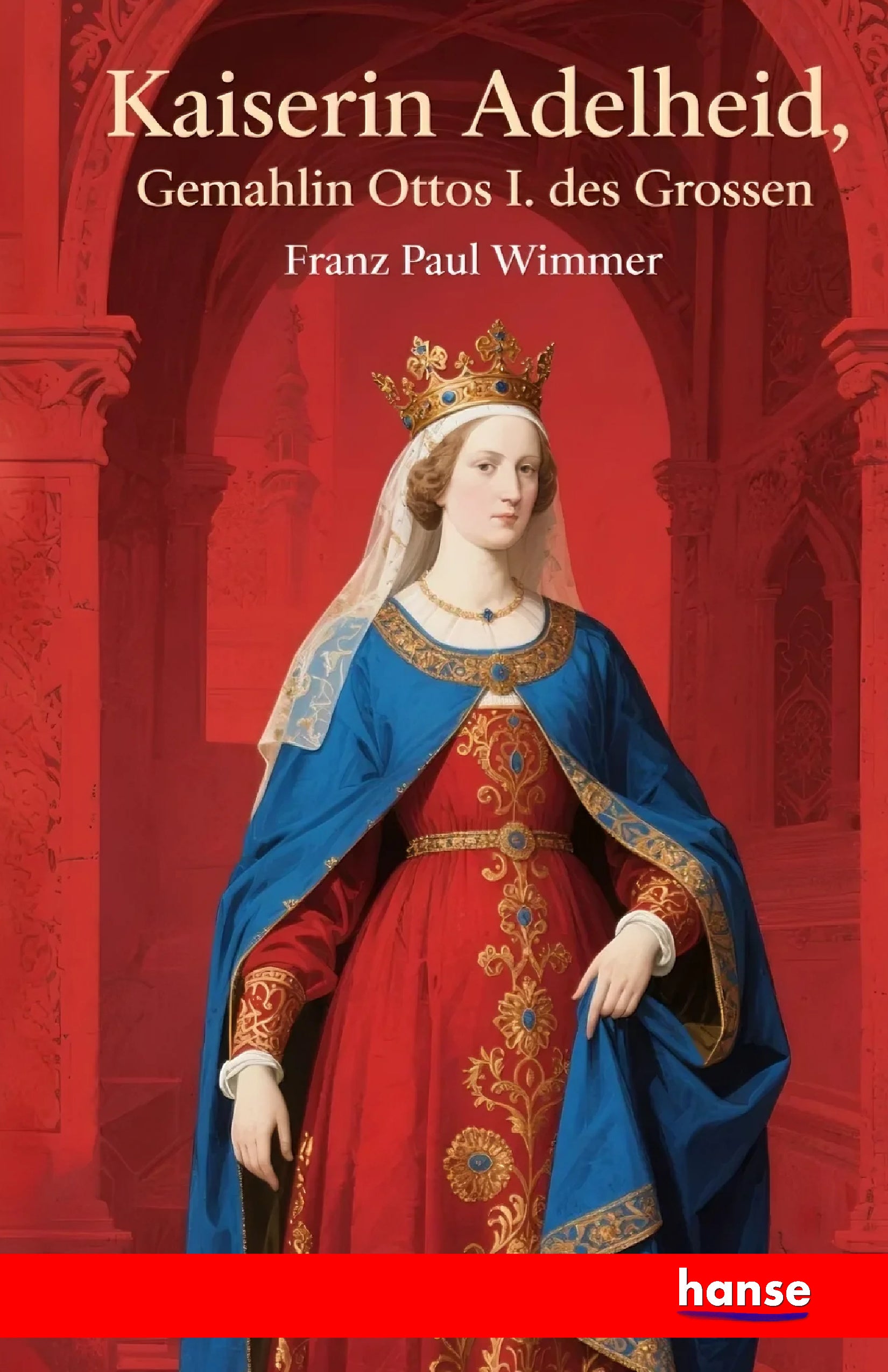 Kaiserin Adelheid, Gemahlin Ottos I. des Grossen - Front Cover