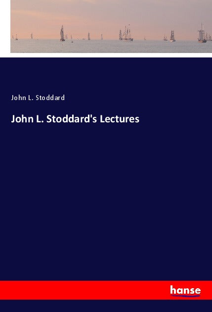 John L. Stoddard's Lectures - Paris, La Belle France & Spain