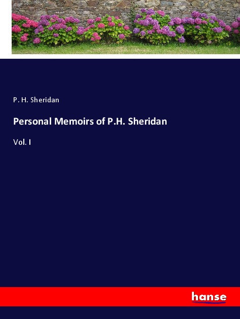Personal Memoirs of P.H. Sheridan - Vol. I