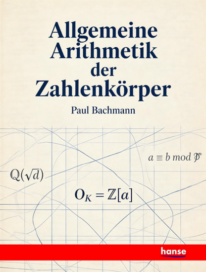 Allgemeine Arithmetik der Zahlenkörper