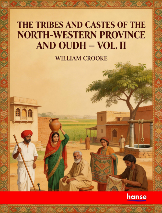 The Tribes and Castes of the North-Western Province and Oudh - Vol. II