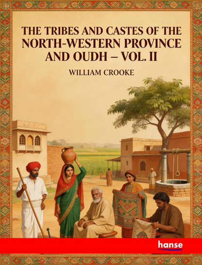 The Tribes and Castes of the North-Western Province and Oudh - Vol. II