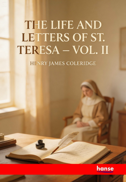 The Life and Letters of St. Teresa Vol. II