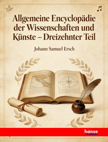 Allgemeine Encyclopädie der Wissenschaften und Künste - Dreizehnter Teil