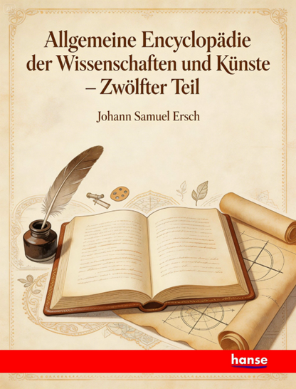 Allgemeine Encyclopädie der Wissenschaften und Künste - Zwölfter Teil