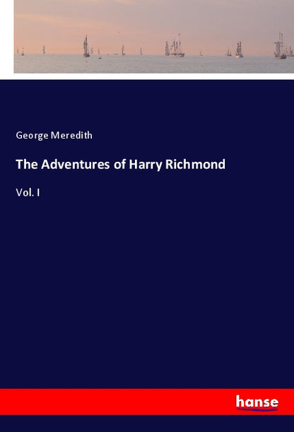 The Adventures of Harry Richmond - Vol. I