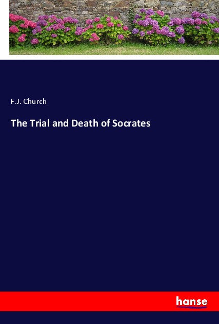 The Trial and Death of Socrates